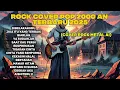 Lagu LIST ROCK COVER LAGU POP 2000 AN TERBAIK TERENAK | DIBELAKANGMU | BIARLAH | CINTA YANAG SEMPURNA