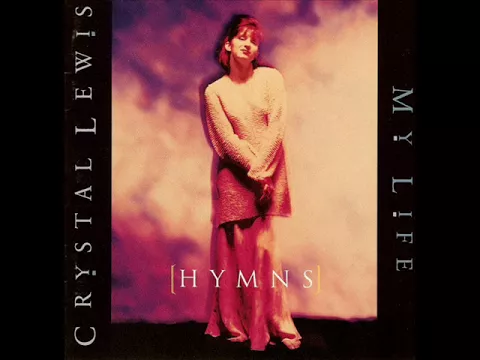 Download MP3 Crystal Lewis - Hymns My Life - Full Album