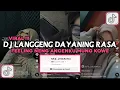 Download Lagu DJ FEELING NENG ANGENKU MUNG KOWE SENG PALING NGERTENI AKU - LANGGENG DAYANING RASA ADI AS RMX