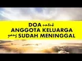 Download Lagu Doa untuk Anggota Keluarga yang Sudah Meninggal