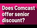 Does Comcast offer senior discount