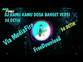 Download Lagu DJ KAMU KAMU DOSA BANGET VERSI 30 DETIK || By ArulFvnky