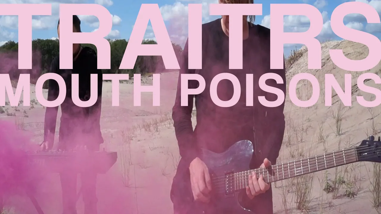 TRAITRS - "Mouth Poisons" (Official Video)
