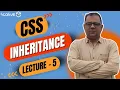 Lecture 5 In CSS What is the inherit keyword in CSS
