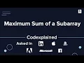 Maximum Sum of a Subarray - Asked in Microsoft Amazon Apple LinkedIn Adobe AND Facebook