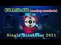 DJ CINTA KARENA CINTA - MASHUP MANDARIN  (REMIX BREAKBEAT 2021) KIMFOE RIGEL REMIX
