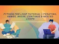 Python For Loop Tutorial Iterating Range Break Continue Nested Loops