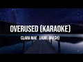 Clara Mae - Overused (feat. gnash) [Karaoke Version]