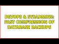 DevOps SysAdmins Fast Compression of Database Backups 3 Solutions