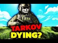 Tarkov is a dying game