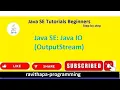 Java SE Java IO OutputStream