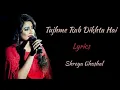 Download Lagu TUJHME RAB DIKHTA HAI [LYRICS], SHREYA GHOSHAL