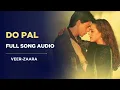 Do Pal - Veer Zaara | Shah Rukh Khan, Preity Zinta | Lata Mangeshkar & Sonu Nigam | Heartfelt Melody