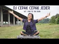 Download Lagu DJ CEPAK CEPAK JEDER SET FIRE TO THE RAIN - DJ TANTI RIMEX