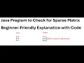 Java Program to Check for Sparse Matrix Beginner-Friendly Explanation with Code