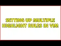 Setting up multiple highlight rules in vim 3 Solutions