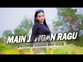 Download Lagu DJ MAIN JANGAN RAGU (Anggur Merah Inti Sari) - DJ Remix Viral Tiktok - Vanesa Ozaka