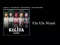Ula Ula Niyazi - Koliva