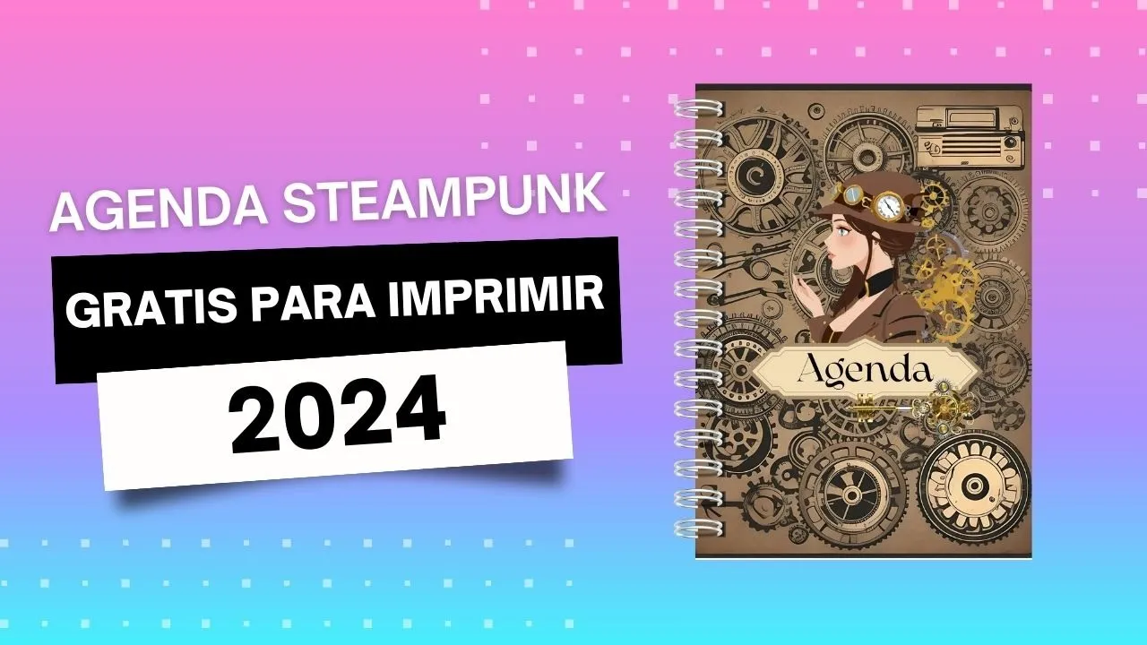 DIY agenda 2024 para imprimir gratis (AGENDA STEAMPUNK)