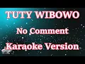 Download Lagu [Karaoke] Tuty Wibowo - No Comment REMIX (Karaoke)