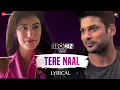 Download Lagu Tere Naal - Sidharth Shukla | Broken But Beautiful 3 | Akhil Sachdeva | Lyrical