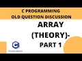 11 IOE OLD QUESTION DISCUSSION - ARRAY THEORY -PART 1 OLD QUESTION C PROGRAMMING