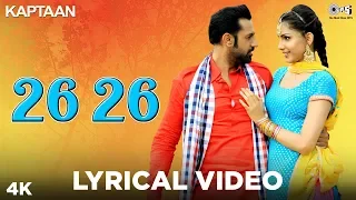 26 26 Lyrical Video - Kaptaan | Gippy Grewal, Monica Gill | DJ Flow, Amrit Maan | Punjabi Song