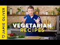 10 Vegetarian Dinners \u0026 Recipe Ideas By Jamie Oliver
