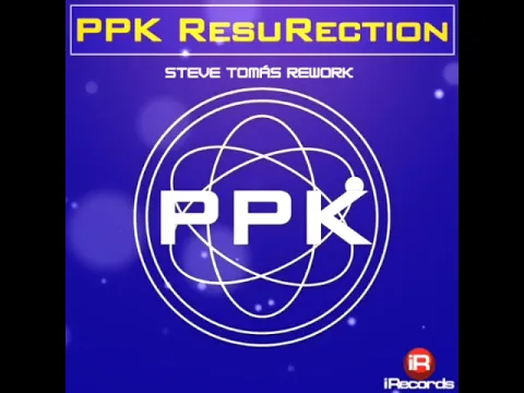 Download MP3 PPK - ResuRection (Steve Tomás Rework) * FREE DOWNLOAD *
