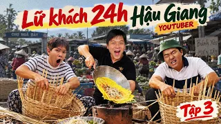 Lữ Khách 24h Phiên Bản Youtuber - Tập 3: 24 Giờ Sống Ở Hậu Giang