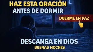 Haz esta oración antes de dormir y descansa en Dios | Buenas noches