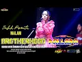 Download Lagu MALAM - SABILA PERMATA - NEW PALLAPA - LIVE BROTHERHOODS 2023