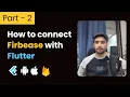 Part-2 How to connect Firebase with Flutter Flutter Firebase Tutorials in