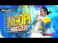 Lagu NGOPI MASZEH - DIFARINA INDRA FULL ALBUM TERBARU OM ADELLA 2023