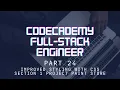 Codecademy Full-Stack Engineer - Part 24