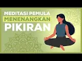 Download Lagu Pikiran Tidak Tenang? Lakukan Meditasi Ini Untuk Mengatasinya! | Afirmasi Positif