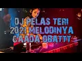 Download Lagu DJ PELAS TERI 2021||MELODINYA GAADA OBATTT!!!!