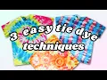 3 EASY Tie Dye Techniques