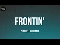 Frontin' - Pharrell Williams (Lyrics)