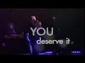 You Deserve it gif