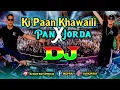 Download Lagu Ki Paan Khawaili X Pan Jorda Trance (Remix) | Tiktok | House Remix | Dj Song | Dj Dilip Roy