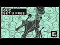 Guz - Set U Free (Official Audio)