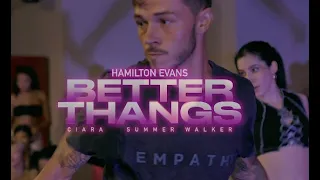 Ciara ft. Summer Walker - Better Thangs | Hamilton Evans Choreography