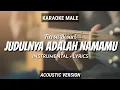 Download Lagu Judulnya Adalah Namamu - Fiersa Besari | Instrumental+Lyrics | Ruang Acoustic Karaoke | Male