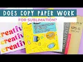 Sublimation Paper Versus Copy Paper Which is Best