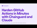 Harden GitHub Actions in Minutes with Chainguard and Claude