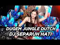 Download Lagu DJ SEPARUH HATI JUNGLE DUTCH BASS BETON