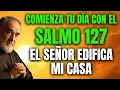 Download Lagu ☀️ORACIÓN de la Mañana Con el Padre Pío y el Salmo 127 🙌 El Señor Edifica Tu Casa y Guarda Tu Vida❤️