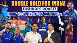 DOUBLE GOLD FOR INDIA! 🥇🥇 CHEEKA ROASTS BISHNOI! | INDIA'S BOWLING WOES CONTINUE vs WI