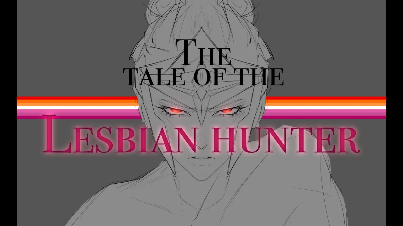 The Tale of the Lesbian Hunter | OC Animatic The Tale of the Lesbian Hunter | OC Animatic
